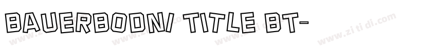 BauerBODNI Title BT字体转换